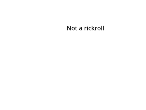 100% not a rickroll