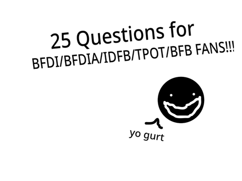 25 Questions for BFDI fans! remix remix