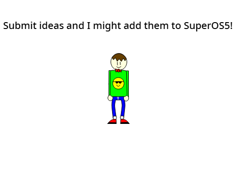 Suggestions for SuperOS5?