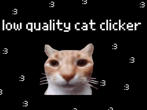 Low Quality Cat Clicker [Ver.1.5]