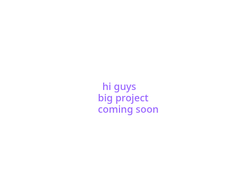 BIG PROJECT SNEAK PEEK