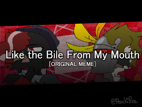 Like the Bile From My Mouth - MEMIX