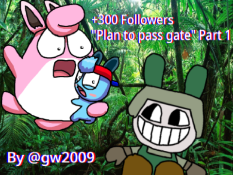 +300 Followers "Plan to pass gate" Part 1