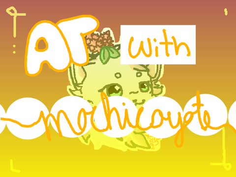 AT with MochiCoyote