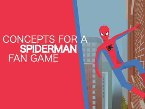 Some Concepts For a Spiderman Fan Game