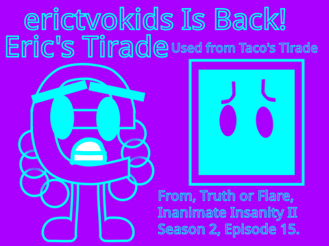 Eric’s Tirade | erictvokids Is Back!