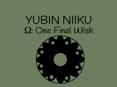 Yubin Niiku Ω: One Final Wish 