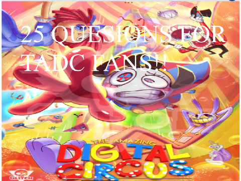 25 Questions for TADC Fans remix