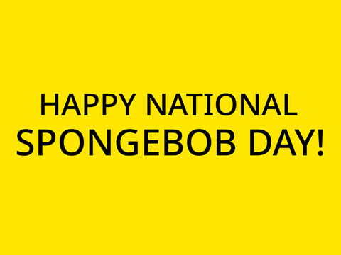 Happy National SpongeBob Day!