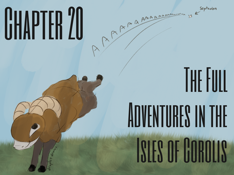 Ch.20~The Full Adventures in the Isles of Corolis 