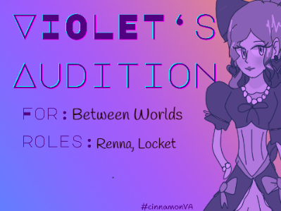 Violet's Audition ◈ Between Worlds