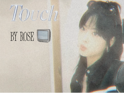 ⋆.TOUCH , by ROSE.