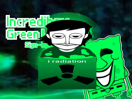 Incredibox Green Woods Sign-Ups radiation john