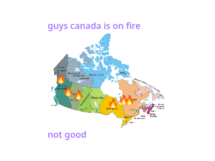Canada is on fire.