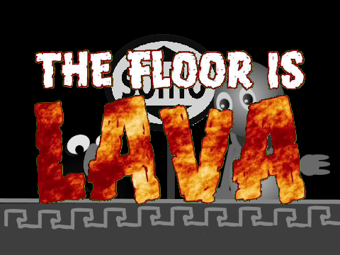 THE FLOOR IS LAVA