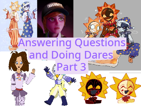 Answering Questions and Doing Dares Part 3