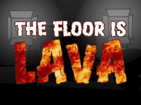 THE FLOOR IS LAVA