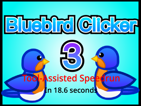 Bluebird clicker 3 TAS
