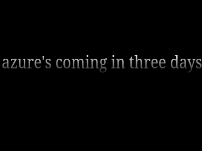 something is coming in three days