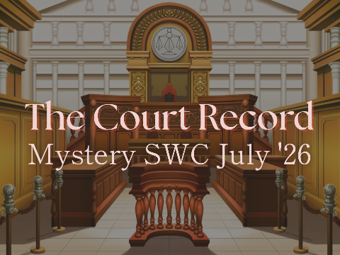 The Court Record ⚖️ Mystery SWC July '26