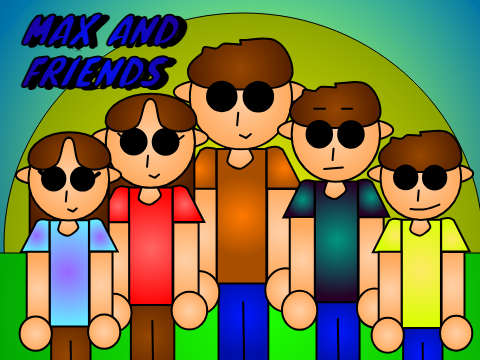 Max And Friends