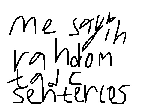 Me saying random tadc sentences!