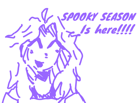 SPOOKY SEASON IS HERE!!!!1!!1!11!!