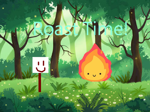 Roast Time!