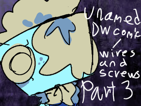 Unamed DW comic / wires and screws - PART 3