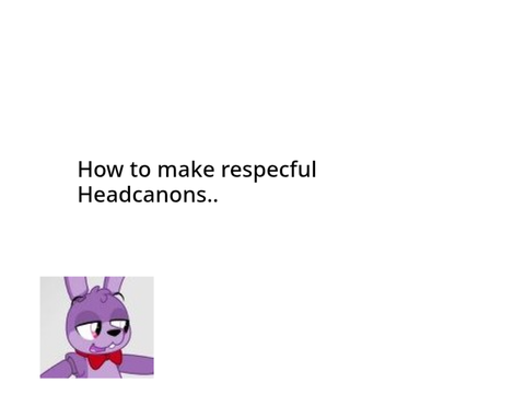 Headcanons 101