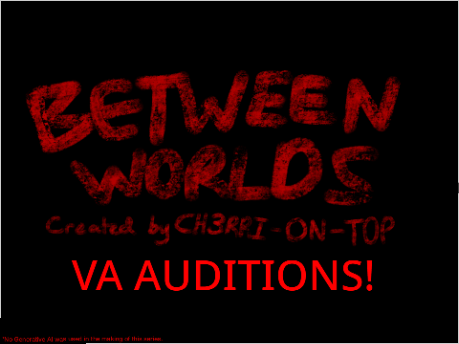 Between Worlds Voice Auditions. remix