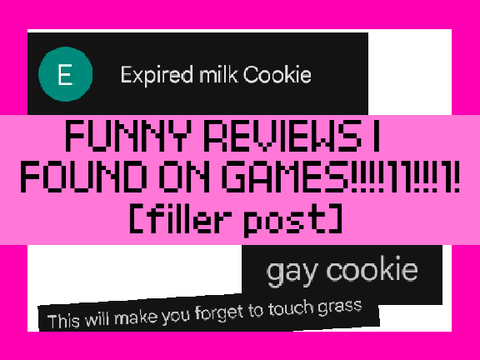 funny reviews i found [filler]