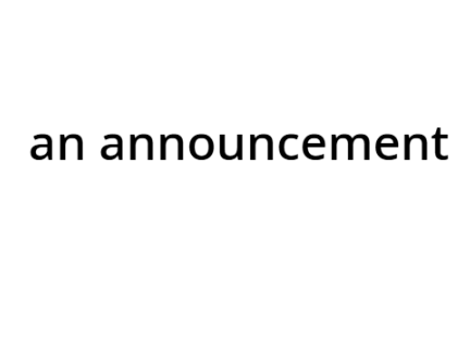 an announcement