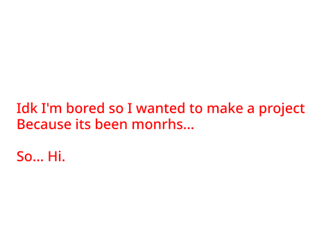 Pointless Project idk.