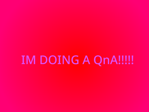 10 subs!tysm so i do QnA