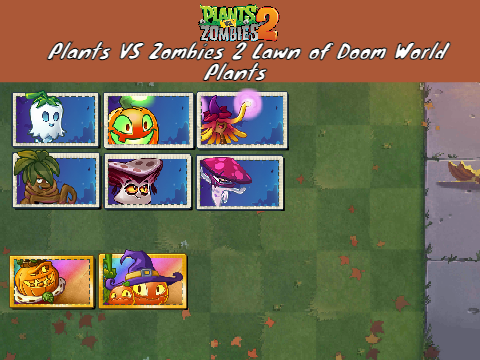 Plants Vs Zombies 2: Lawn of Doom World Plants