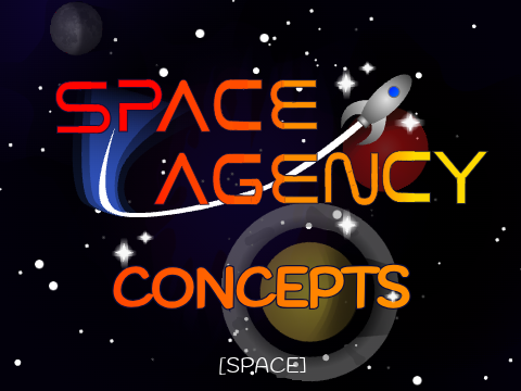 SPACE AGENCY CONCEPTS!