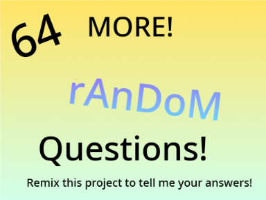 MORE 64 random questions! remix remix