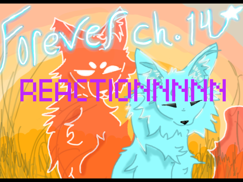 -ForEver- Ch. 14 REACTION