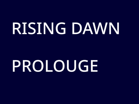 Rising Dawn -Prolouge-