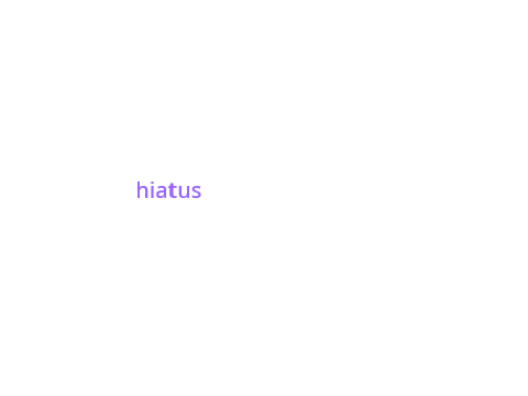 hiatus