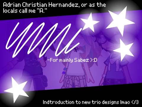 + Adrian Christian Hernandez, or as the locals call me, "A." +