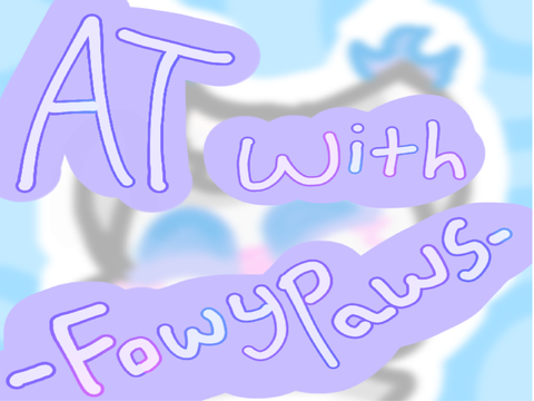 AT With @-fowypaws-