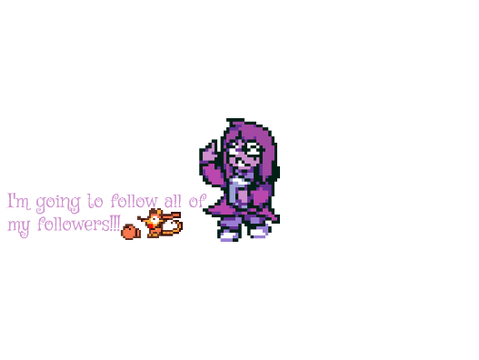 I'm going to follow all of my followers!