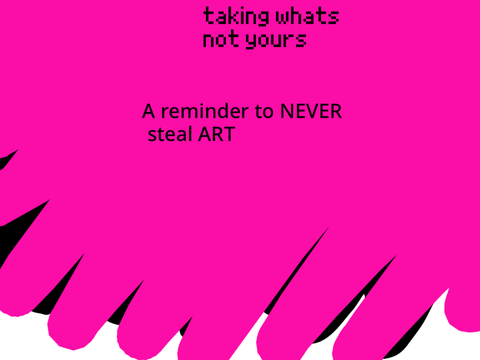 STOP ART THEFT!//TAKING WHATS NOT YOURS