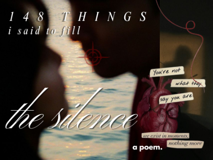❝ 148 things i said to fill the silence. ❞ | a poem.