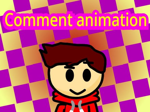 Comment Animation!