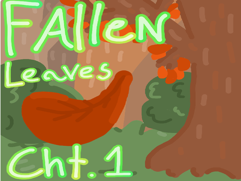 ~Fallen Leaves~ Cht. 1