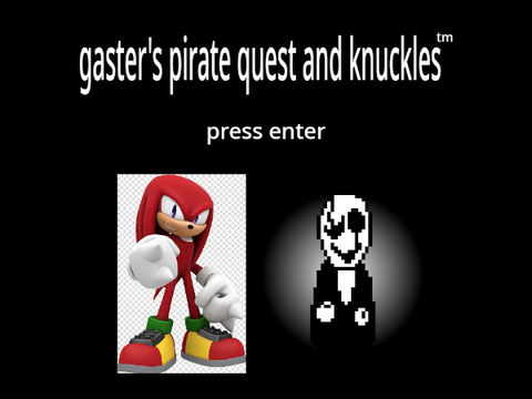 gaster's pirate quest & knuckles - Knuckles Scratch Expo 26 Submission