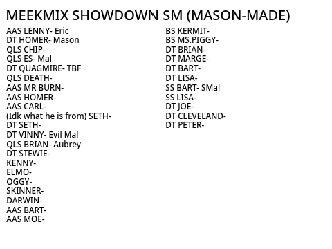 MEEKMIX SHOWDOWN SM (MASON-MADE)